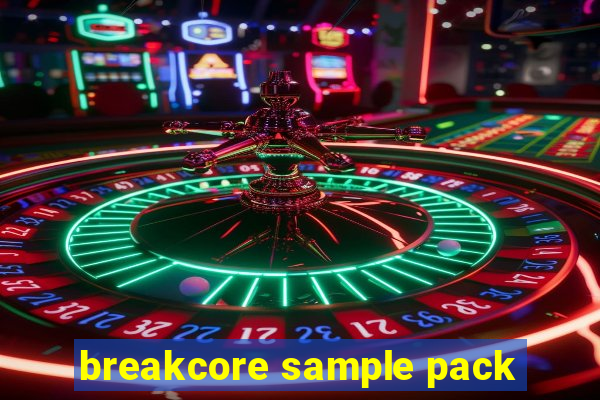 breakcore sample pack